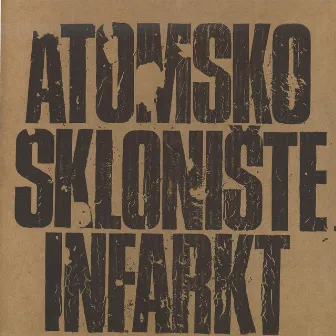 Infarkt by Atomsko skloniste