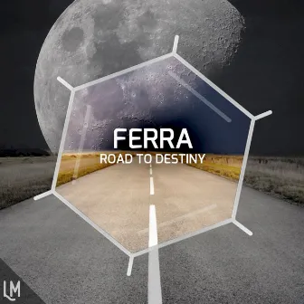 Road To Destiny by FERRA