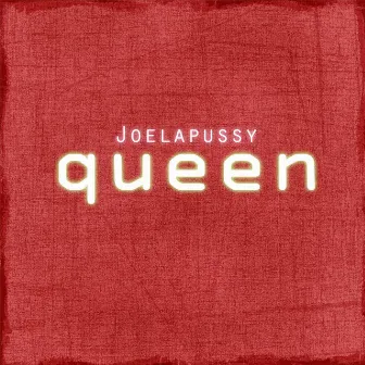 Queen by Joelapussy