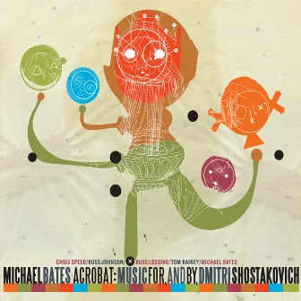 Acrobat: Music for and by Dimitri Shostakovich by Michael Bates