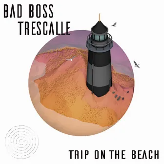 Trip On The Beach by Bad Boss