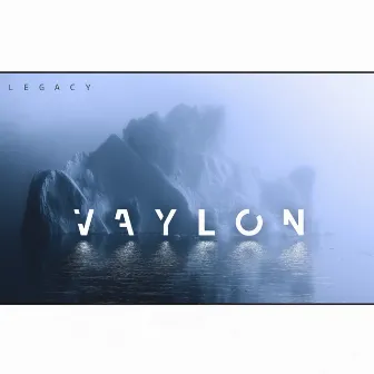 Legacy by Vaylon