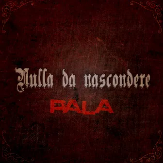 Nulla Da Nascondere by Pala