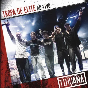 Tropa De Elite Ao Vivo by Tihuana