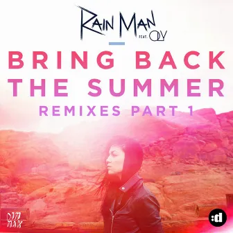 Bring Back the Summer (feat. OLY) [Remixes Part 1] by Rain Man