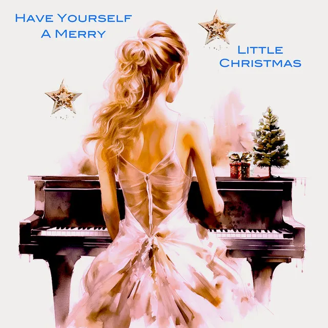 Have Yourself a Merry Little Christmas (Piano Arr.)