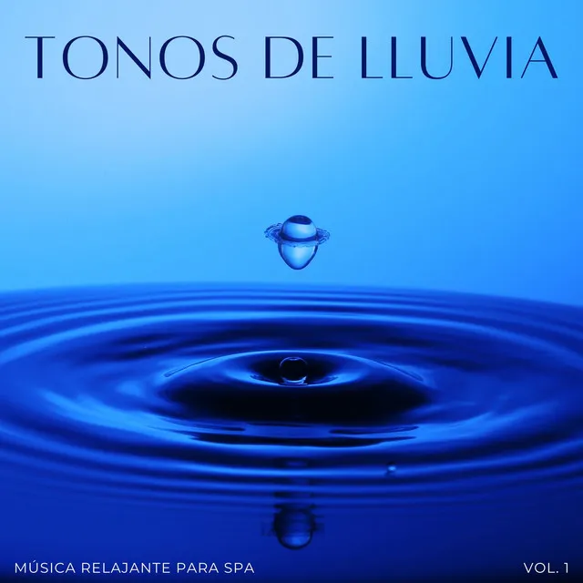 Tonos De Lluvia: Música Relajante Para Spa Vol. 1