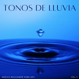 Tonos De Lluvia: Música Relajante Para Spa Vol. 1 by Música Spa Completa