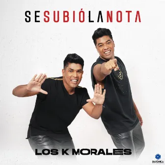 Se Subió la Nota by Los K Morales