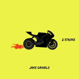 2 Stroke by Jake Daniels