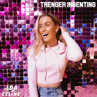 Trenger ingenting by Ida Celine