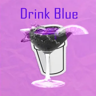 Drink Blue by MC Pk Na Voz Oficial