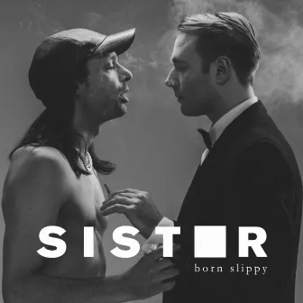 Born Slippy by Sister