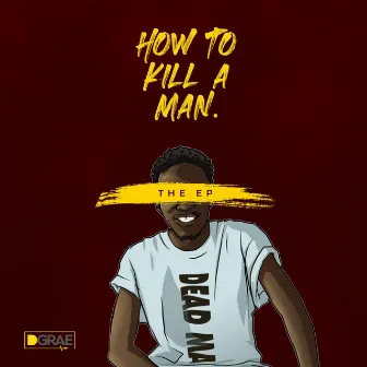 How to Kill a Man by D. Grae