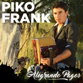 Alegrando Pagos, Vol. 2 by Piko Frank