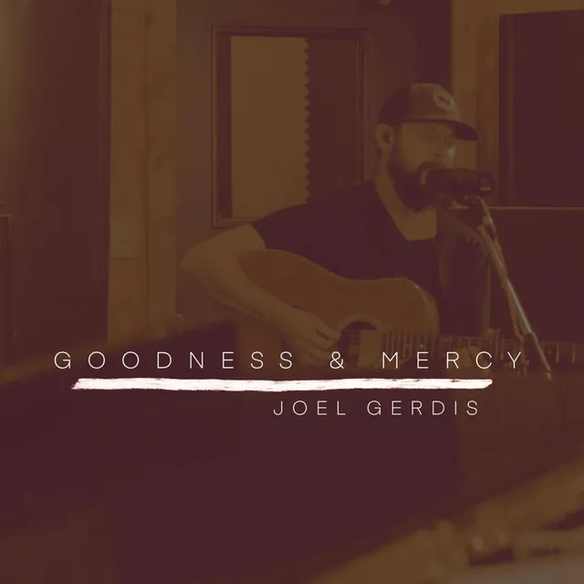 Goodness and Mercy