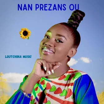 Nan Prezans Ou by Loutchina Music