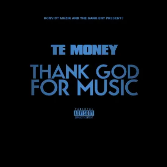 Thank God for Music by Te Money