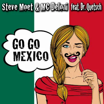 Go Go Mexico by Steve Moet