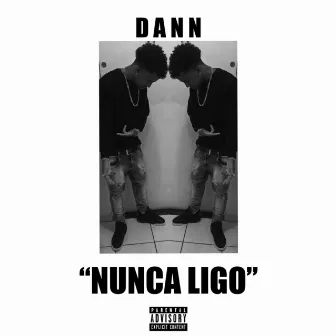 Nunca Ligo by Dann