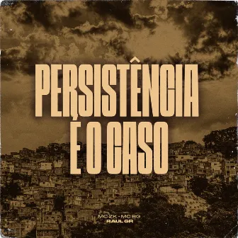 Persistência é o Caso by Raul GR