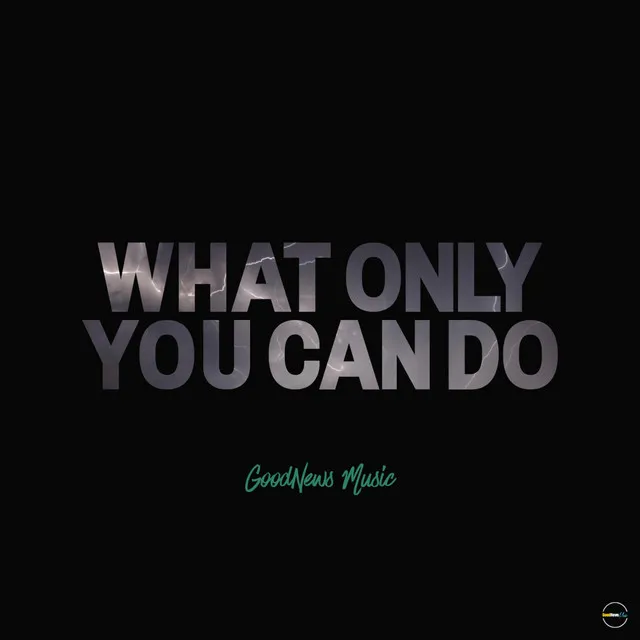 What Only You Can Do