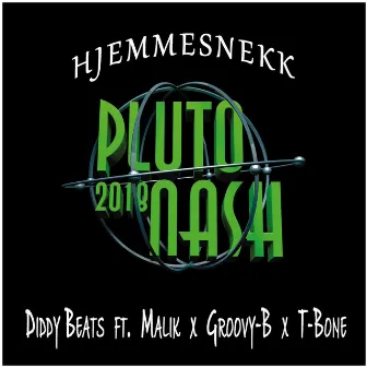 Pluto Nash 2018 - Hjemmesnekk by Diddy Beats