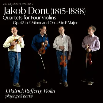 Jakob Dont (1815-1888), Quartets for Four Violins by J. Patrick Rafferty