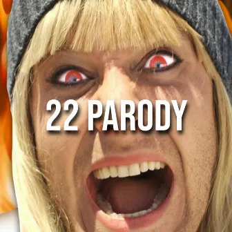 22 Parody by Just For Laughss