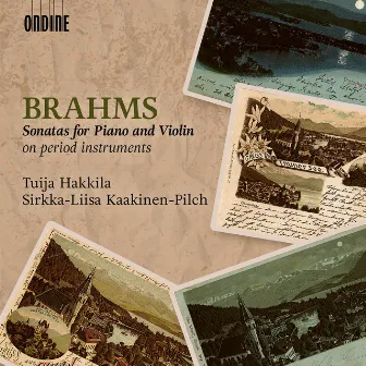 Brahms: Sonatas for Piano & Violin on Period Instruments by Sirkka-Liisa Kaakinen-Pilch