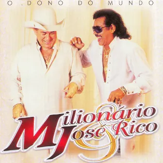 O Dono do Mundo by Milionário & José Rico