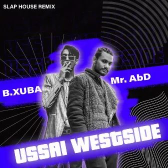 Ussai Westside (AbD's Slap House Flip) by Mr. AbD