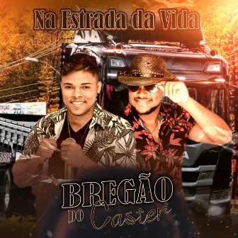 Na Estrada da Vida by Bregão do Caster