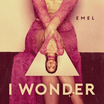 I Wonder by EMEL