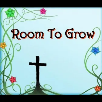 Room to Grow by John Morley