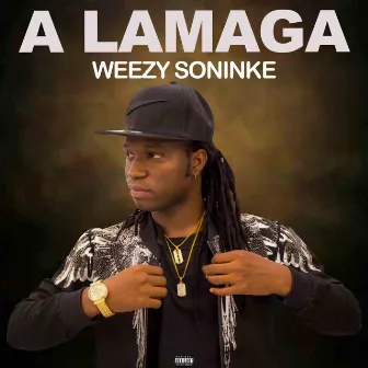 A lamaga by Weezy Soninké