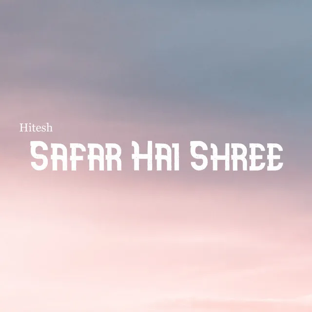 Safar Hai Shree