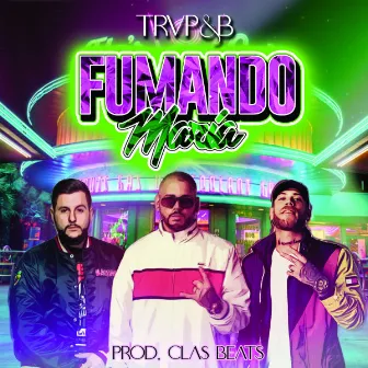 Fumando María by TRVP&B