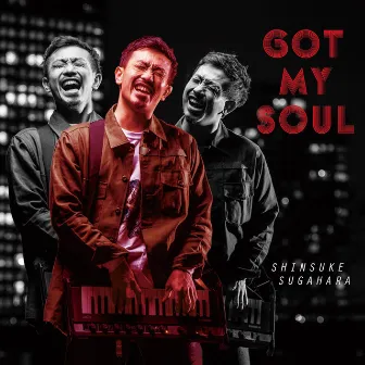 GOT MY SOUL by Shinsuke Sugahara