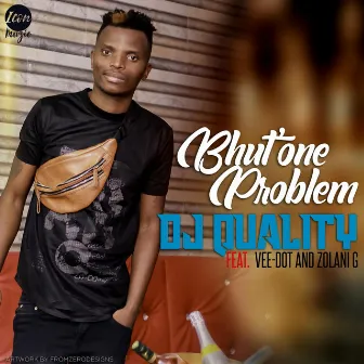 Bhut' One Problem by DJ Quality