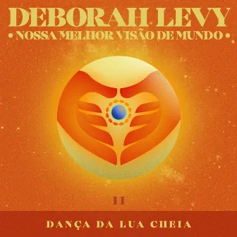 Dança da Lua Cheia by Deborah Levy