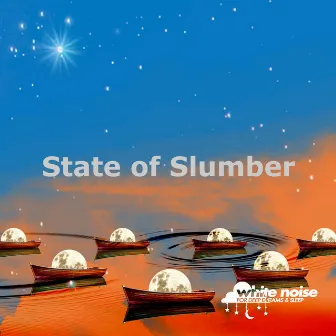 State of Slumber by White Noise for Deep Dreams & Sleep