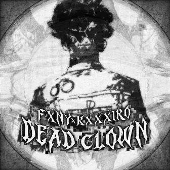 DEAD CLOWN by KXXXIRO