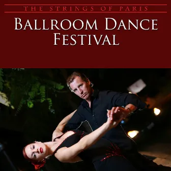 Ballroom Dance Festival by The Strings Of Paris