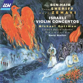 Ben-Haim, Sheriff & Zehavi: Israeli Violin Concertos by Oded Zehavi