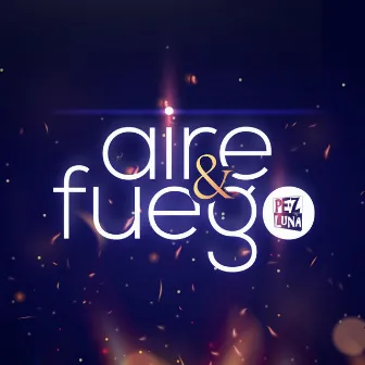 Aire & Fuego by Pez Luna