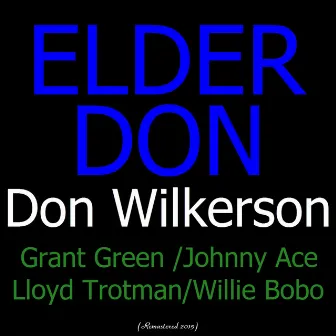 Elder Don (Remastered 2015) by Don Wilkerson