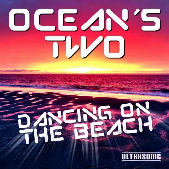 Dancing On the Beach by Oceans Two