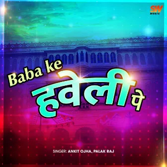 Baba Ke Haveli Pe by Palak Raj