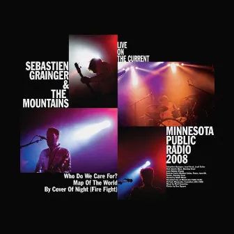 Sebastien Grainger & the Mountains Live on the Current by Sebastien Grainger